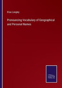 Cover image for Pronouncing Vocabulary of Geographical and Personal Names