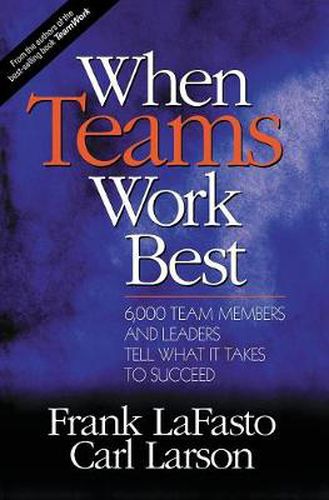 Cover image for When Teams Work Best: 6,000 Team Members and Leaders Tell What it Takes to Succeed