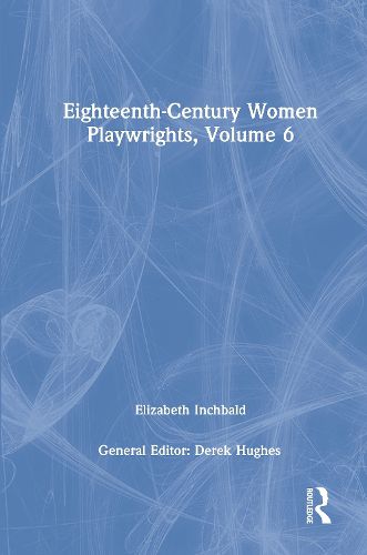 Cover image for Eighteenth-Century Women Playwrights, vol 6