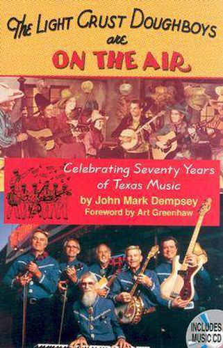 Cover image for The Light Crust Doughboys   are on the Air: Celebrating Seventy Years of Texas Music