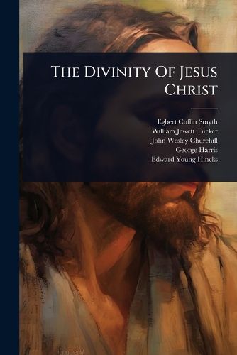 Cover image for The Divinity Of Jesus Christ