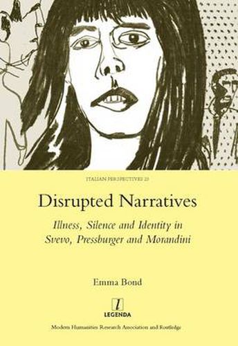 Cover image for Disrupted Narratives: Illness, Silence and Identity in Svevo, Pressburger and Morandini