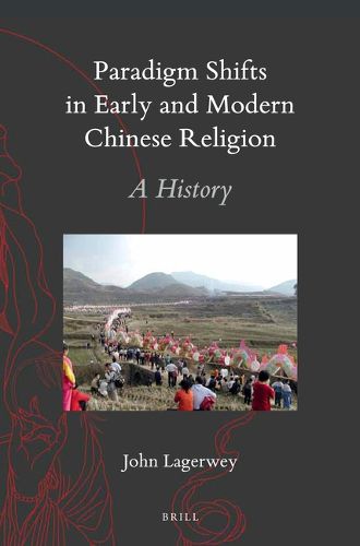 Cover image for Paradigm Shifts in Early and Modern Chinese Religion: A History