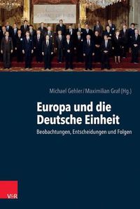 Cover image for Europa Und Die Deutsche Einheit: Beobachtungen, Entscheidungen Und Folgen