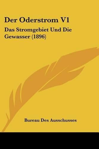 Cover image for Der Oderstrom V1: Das Stromgebiet Und Die Gewasser (1896)