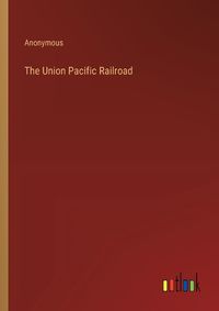 Cover image for The Union Pacific Railroad