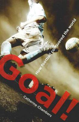 Goal! How Football Conquered the World