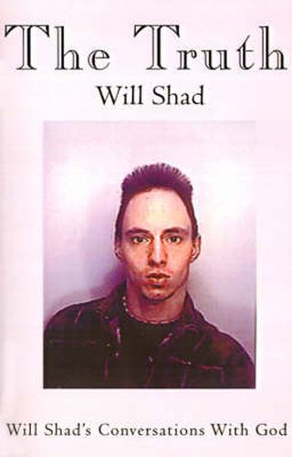 Cover image for The Truth: Will Shad's Conversations with God