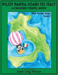 Cover image for Pilot Panda Soars to Italy: A Children's Travel Guide