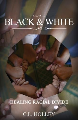 Cover image for Black and White: Healing Racial Divide