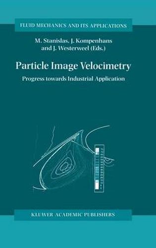 Cover image for Particle Image Velocimetry: Progress Towards Industrial Application