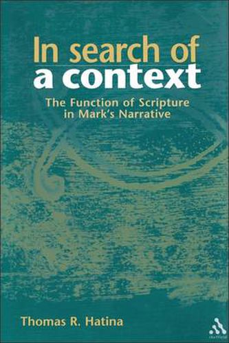 Cover image for In Search of a Context: The Function of Scripture in Mark's Narrative