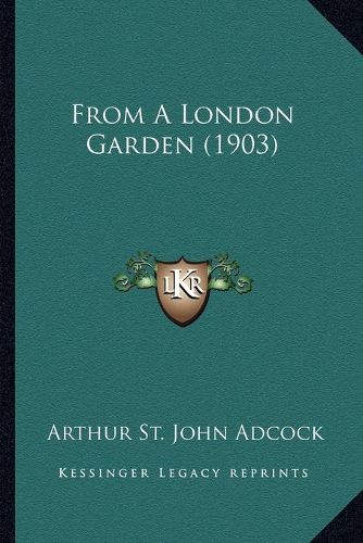 From a London Garden (1903)