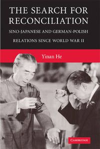 Cover image for The Search for Reconciliation: Sino-Japanese and German-Polish Relations since World War II