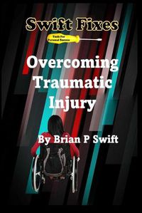 Cover image for Swift Fixes: Overcoming Traumatic Injury