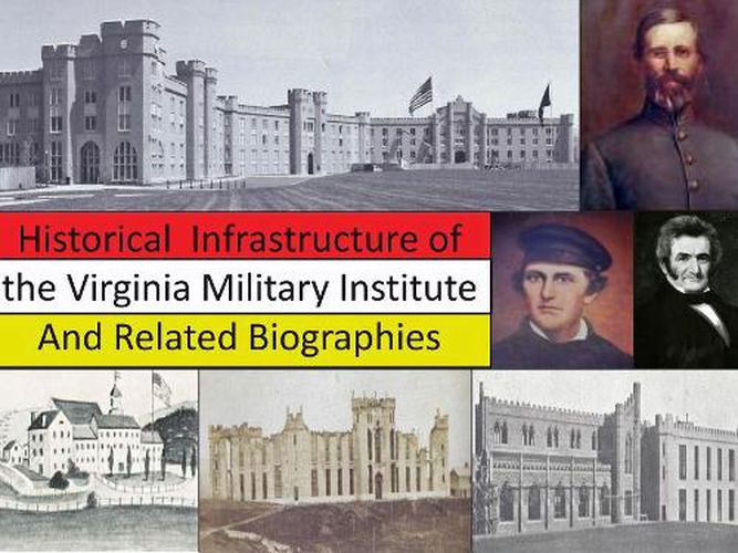 Cover image for Historical Infrastructure of the Virginia Military Institute and Related Biographies