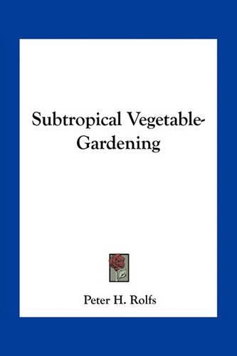 Cover image for Subtropical Vegetable-Gardening