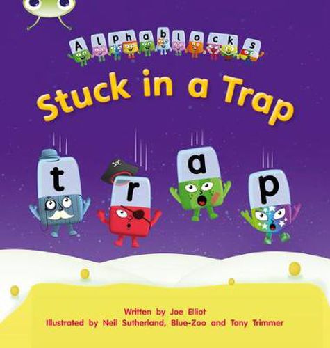 Cover image for Bug Club Phonics Alphablocks Reception Phase 4 Set 12 Stuck in a Trap