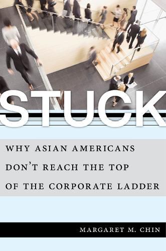 Cover image for Stuck: Why Asian Americans Don't Reach the Top of the Corporate Ladder