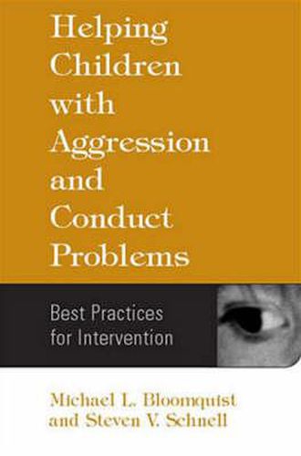 Cover image for Helping Children with Aggression and Conduct Problems: Best Practices for Intervention