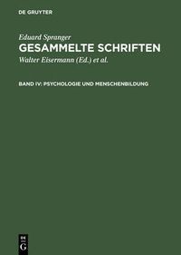 Cover image for Gesammelte Schriften, Band IV, Psychologie und Menschenbildung