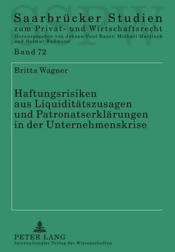 Haftungsrisiken Aus Liquiditaetszusagen Und Patronatserklaerungen in Der Unternehmenskrise