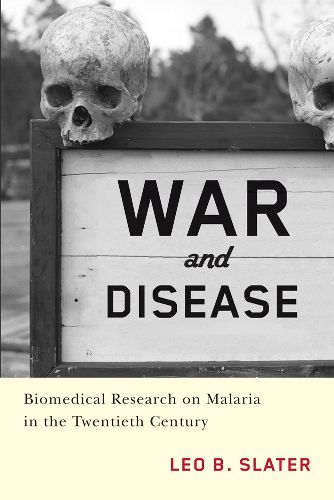 Cover image for War and Disease: Biomedical Research on Malaria in the Twentieth Century