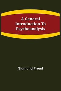 Cover image for A General Introduction to Psychoanalysis