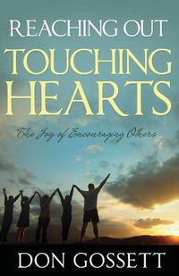 Cover image for Reaching Out, Touching Hearts: The Joy of Encouraging Others