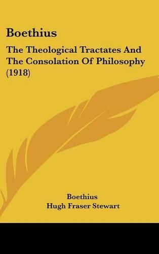 Boethius: The Theological Tractates and the Consolation of Philosophy (1918)