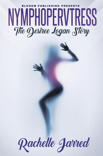 Cover image for Nymphopervtress: The Desiree Logan Story