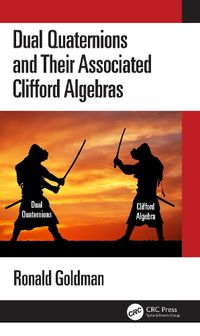 Cover image for Dual Quaternions and Their Associated Clifford Algebras