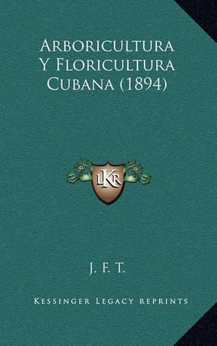 Arboricultura y Floricultura Cubana (1894)