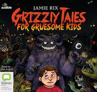 Cover image for Grizzly Tales for Gruesome Kids