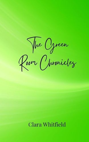 Cover image for The Green Room Chronicles