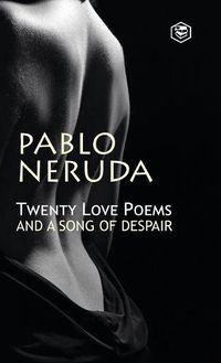Cover image for Twenty Love Poems and a Song of Despair