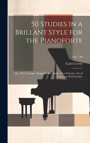 Cover image for 50 Studies in a Brillant Style for the Pianoforte