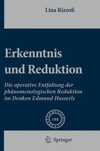 Cover image for Erkenntnis Und Reduktion: Die Operative Entfaltung Der Phanomenologischen Reduktion Im Denken Edmund Husserls