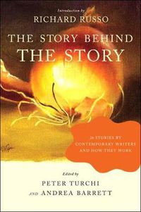 Cover image for The Story Behind the Story: 26 Stories by Contemporary Writers and How They Work