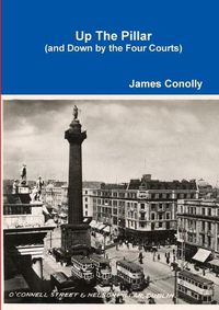 Cover image for Up the Pillar (and Down by the Four Courts)