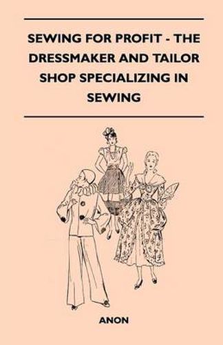 Cover image for Sewing For Profit - The Dressmaker And Tailor Shop Specializing In Sewing