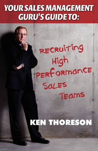 Cover image for Your Sales Management Guru's Guide to . . . Recruiting High-performance Sales Teams