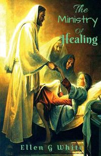 Cover image for The Ministry of Healing