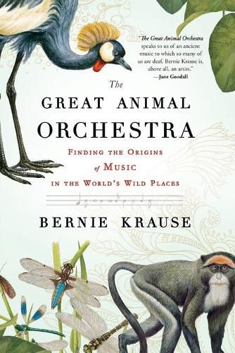 Cover image for The Great Animal Orchestra: Finding the Origins of Music in the World's Wild Places