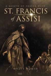 Cover image for A Month of Prayer with St. Francis of Assisi