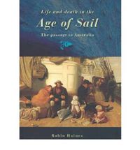 Cover image for Life and Death in the Age of Sail: The Passage to Australia