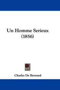 Cover image for Un Homme Serieux (1856)