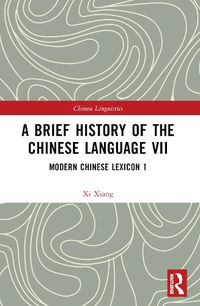 Cover image for A Brief History of the Chinese Language VII