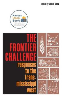 Cover image for The Frontier Challenge: Responses to the Trans-Mississippi West