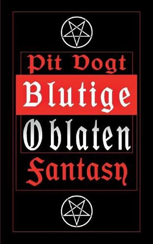 Blutige Oblaten: Fantasy Stories